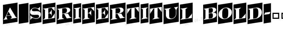 a_SeriferTitul Bold字体转换
